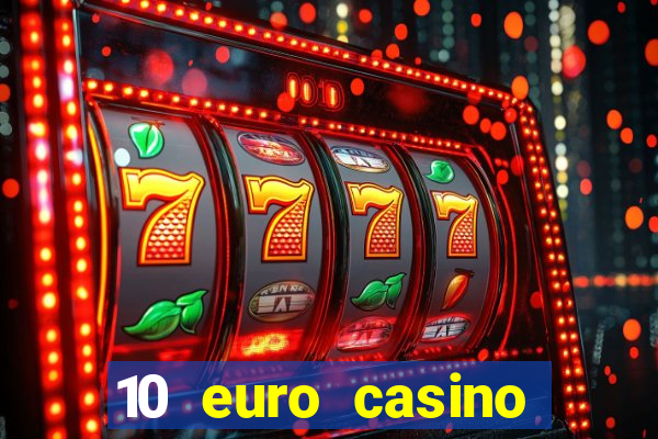 10 euro casino bonus ohne einzahlung 2022