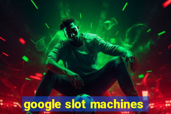 google slot machines