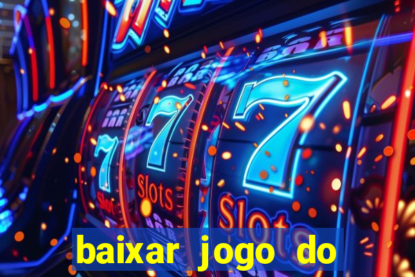 baixar jogo do tigrinho original