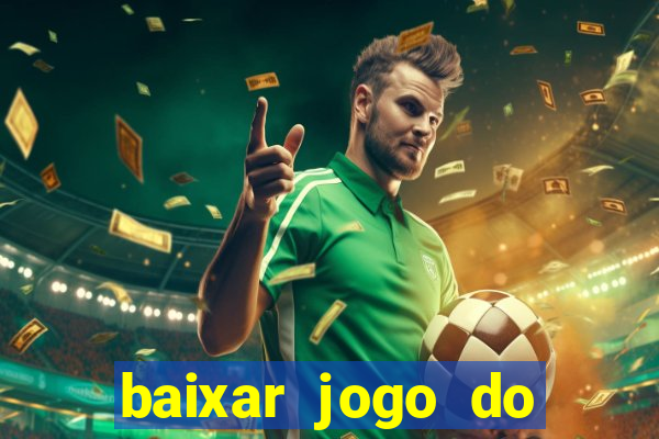 baixar jogo do tigrinho original