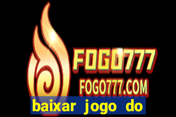 baixar jogo do tigrinho original