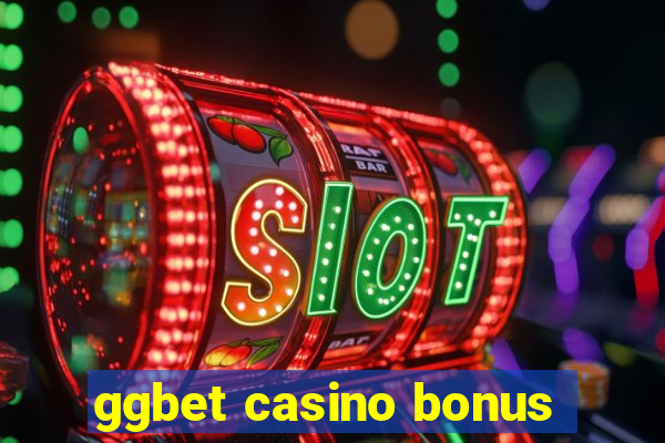 ggbet casino bonus