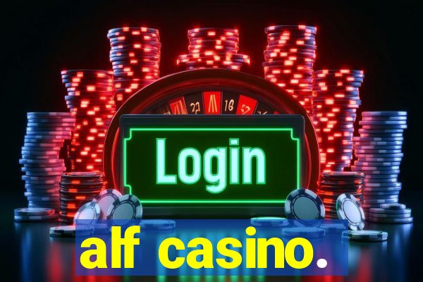 alf casino.