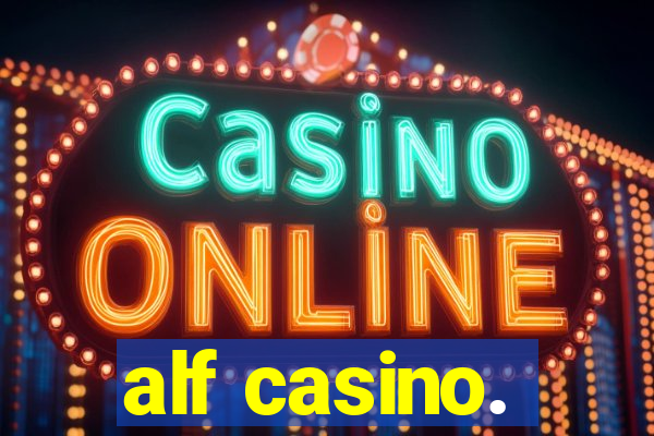 alf casino.