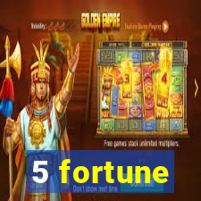 5 fortune