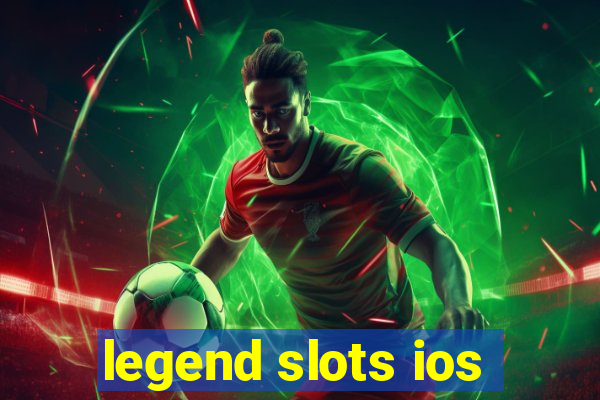 legend slots ios