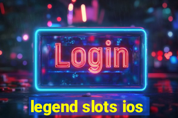 legend slots ios