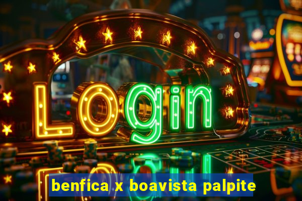 benfica x boavista palpite