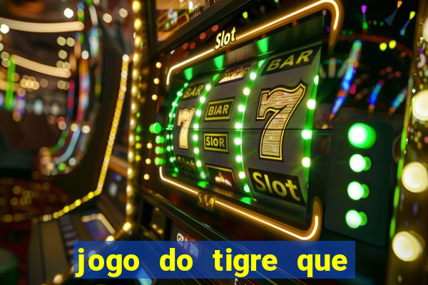 jogo do tigre que paga de verdade