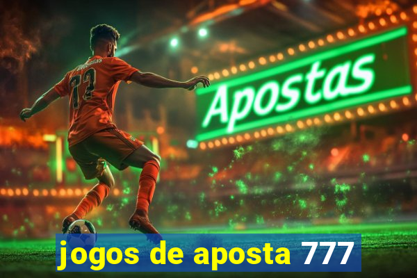 jogos de aposta 777