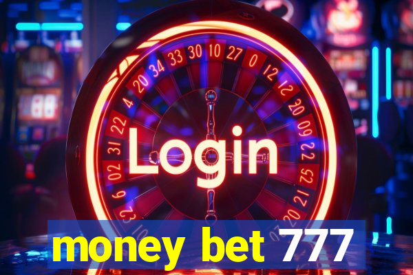 money bet 777