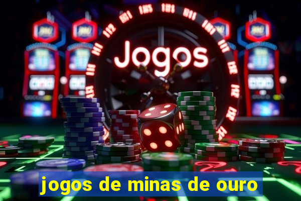 jogos de minas de ouro