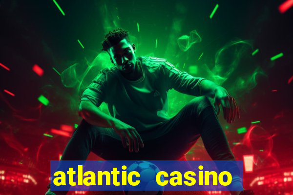 atlantic casino atlantic city