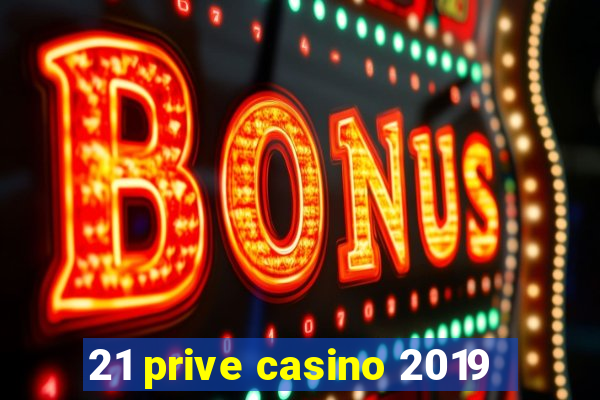 21 prive casino 2019