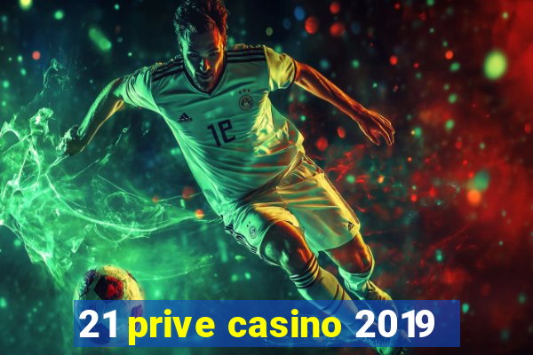 21 prive casino 2019