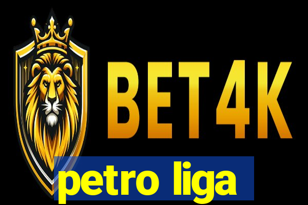 petro liga