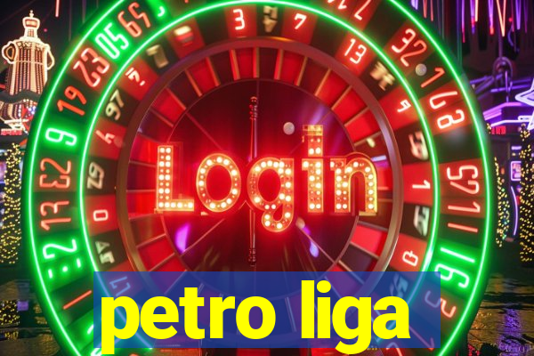 petro liga