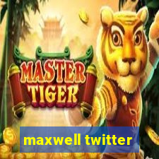 maxwell twitter