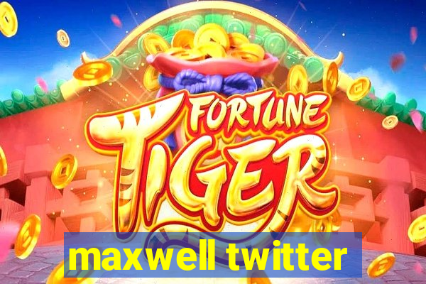 maxwell twitter