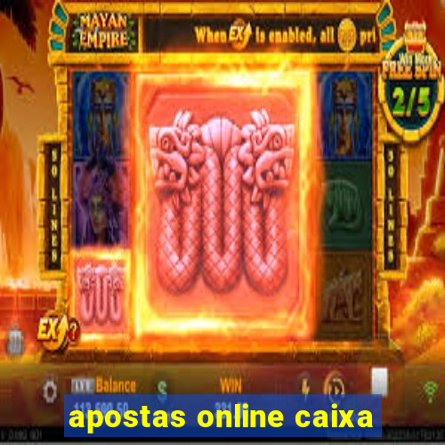 apostas online caixa