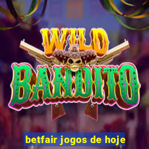 betfair jogos de hoje