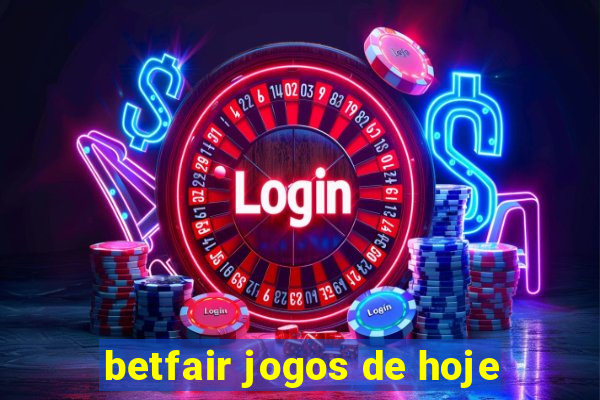 betfair jogos de hoje