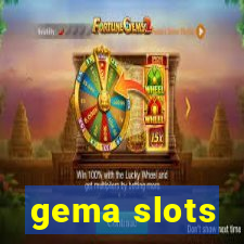 gema slots