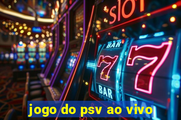 jogo do psv ao vivo