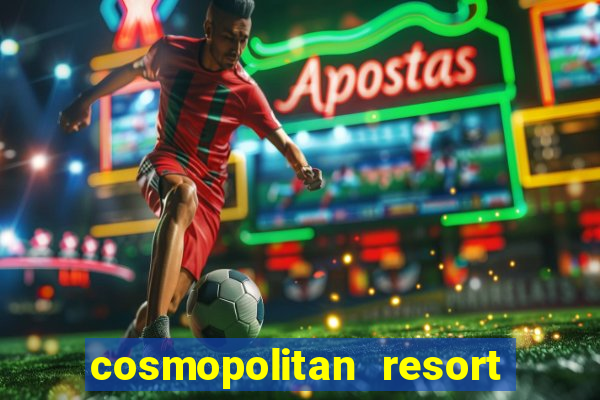 cosmopolitan resort and casino las vegas