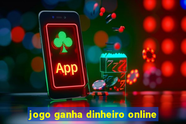 jogo ganha dinheiro online