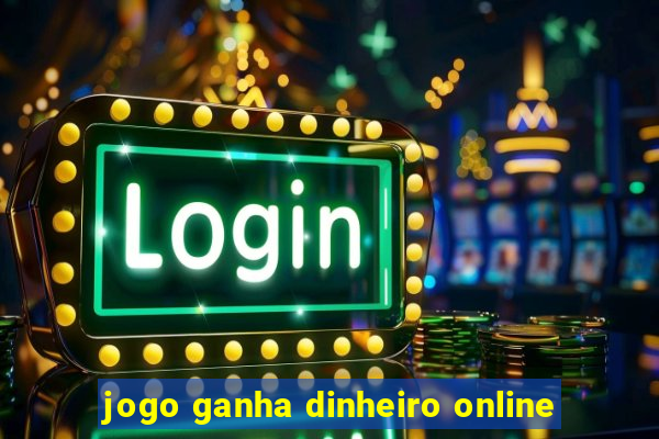 jogo ganha dinheiro online