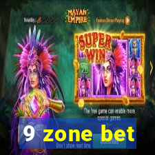 9 zone bet