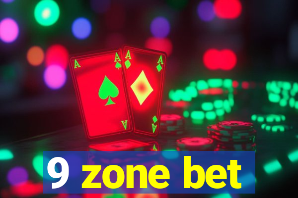 9 zone bet