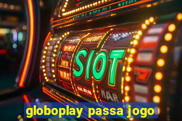 globoplay passa jogo