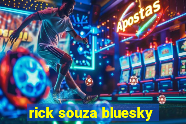 rick souza bluesky