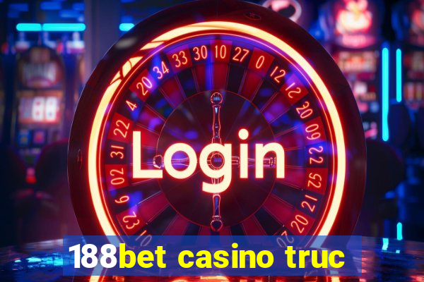 188bet casino truc