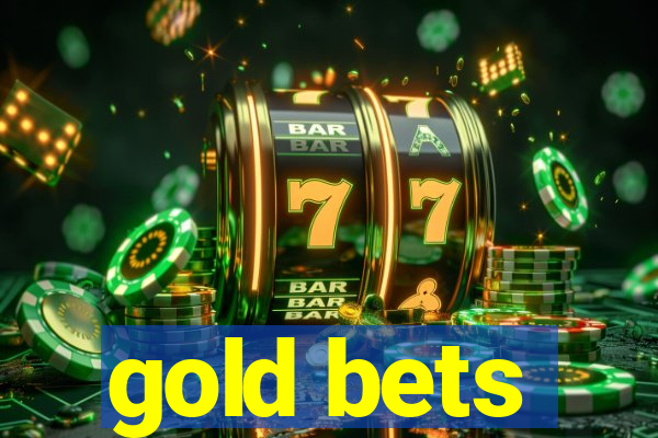 gold bets