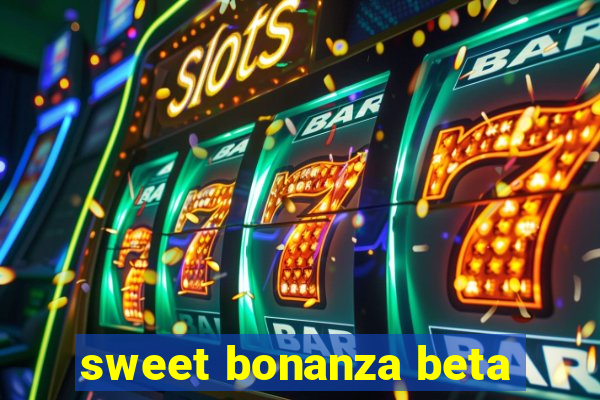 sweet bonanza beta