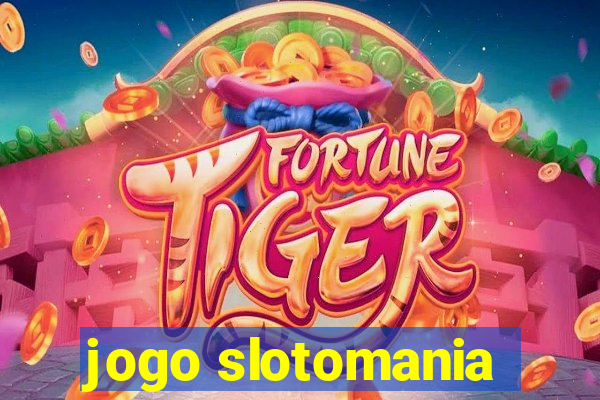 jogo slotomania