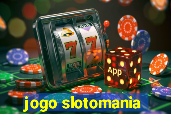 jogo slotomania