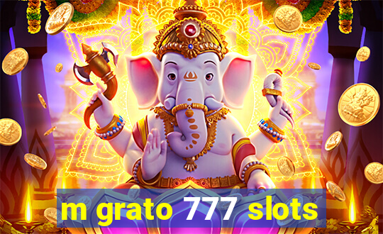 m grato 777 slots