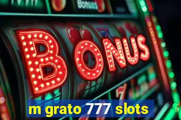 m grato 777 slots