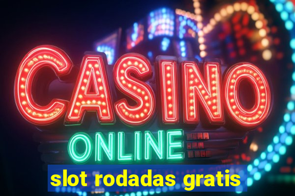 slot rodadas gratis