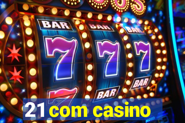 21 com casino