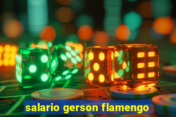 salario gerson flamengo