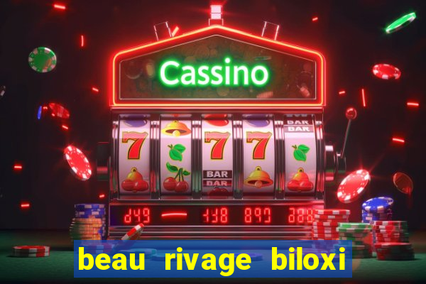 beau rivage biloxi mississippi casino