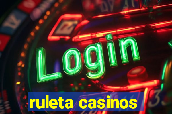 ruleta casinos