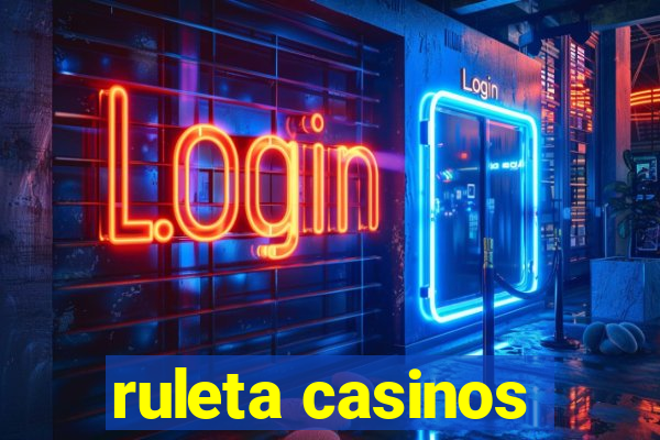 ruleta casinos