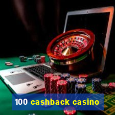 100 cashback casino