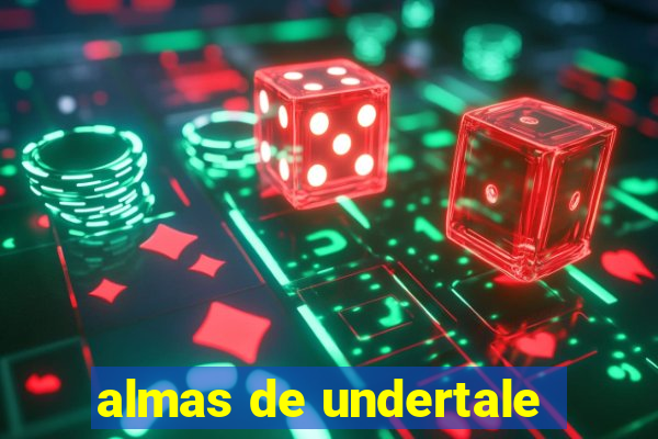 almas de undertale